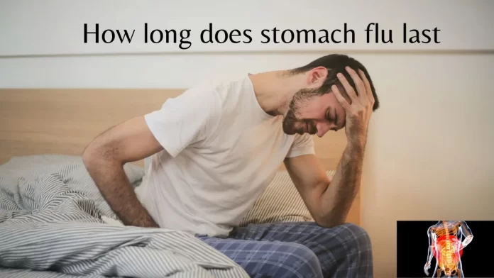 How long does stomach flu last