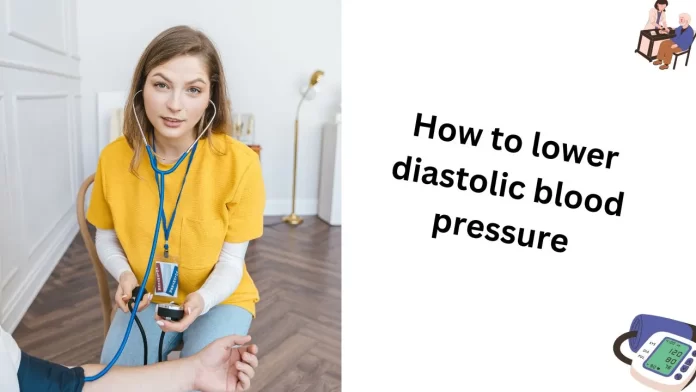 How to lower diastolic blood pressure